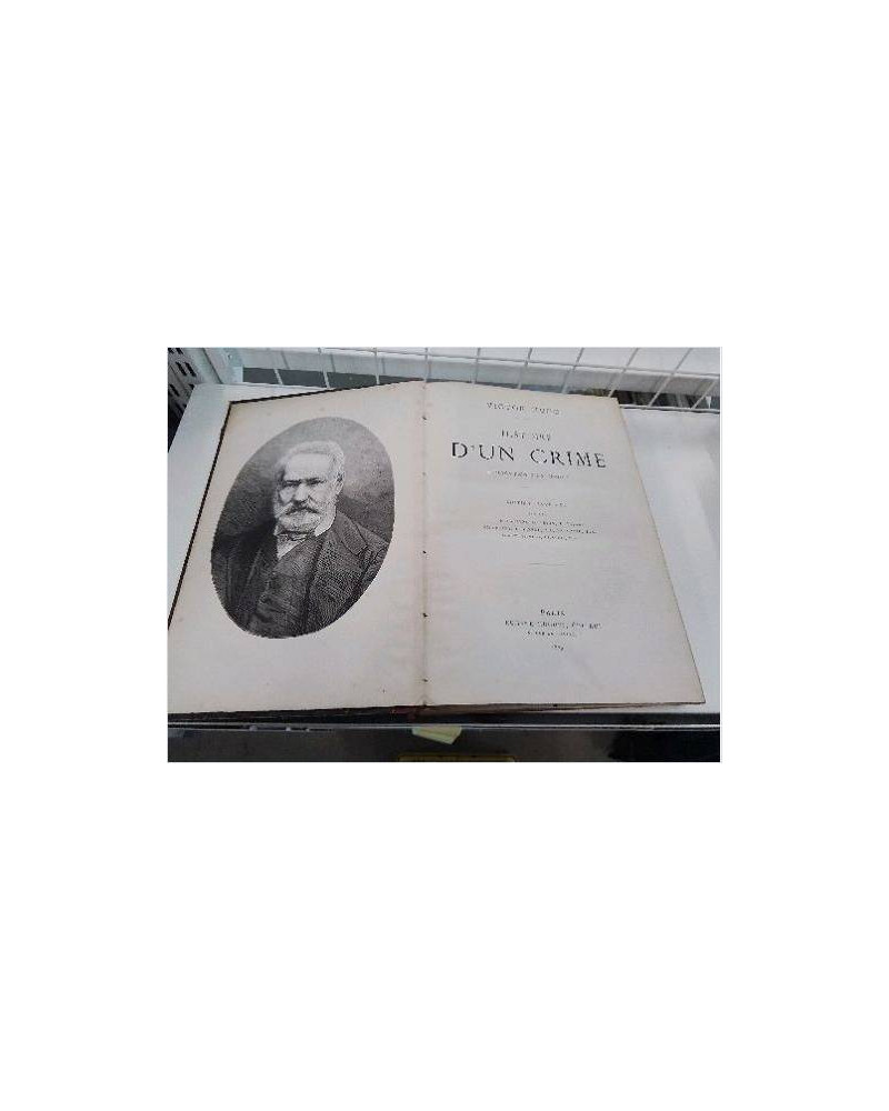 LIVRE ANC 1879 VICTOR HUGO HISTOIRE D’UN CRIME
