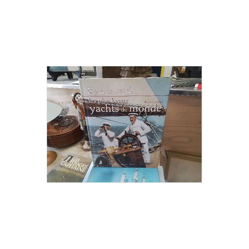 LIVRE DOC LES PLUS BEAUX YACHTS DU MONDE