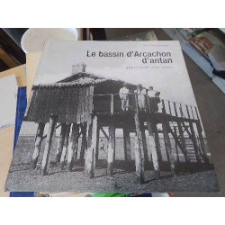 LE BASSIN D’ARCACHON D ANTAN