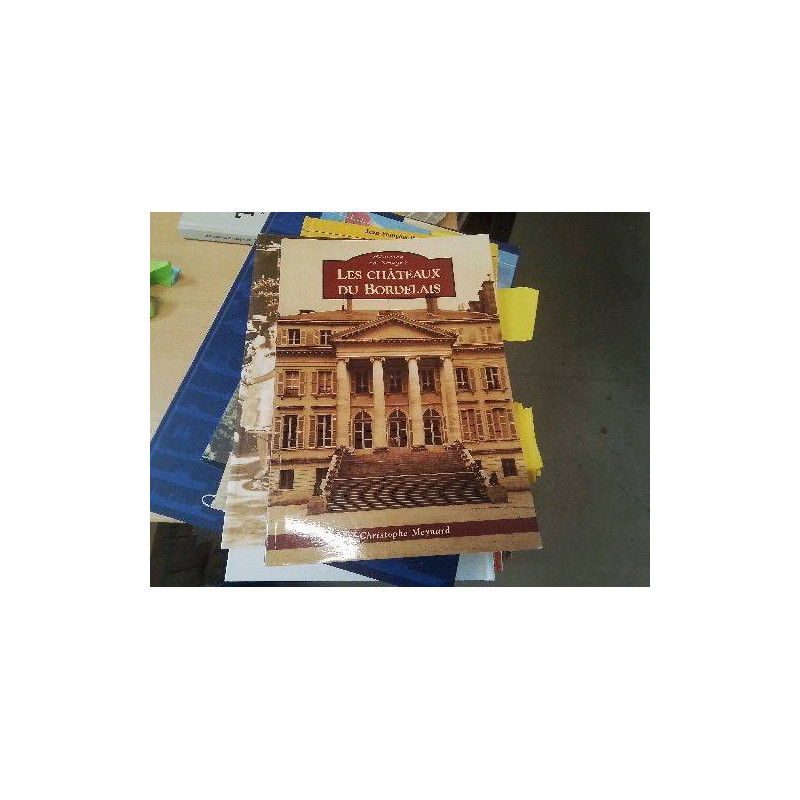 LIVRE LES CHATEAUX DU BORDELAIS