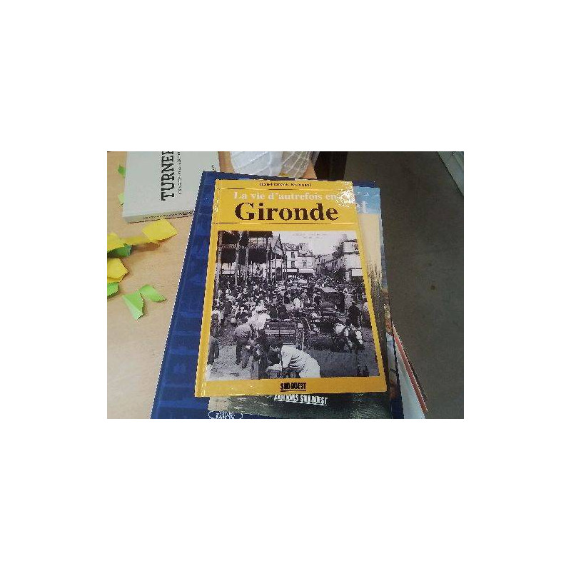 LIVRE LA VIE D AUTREFOIS EN GIROND