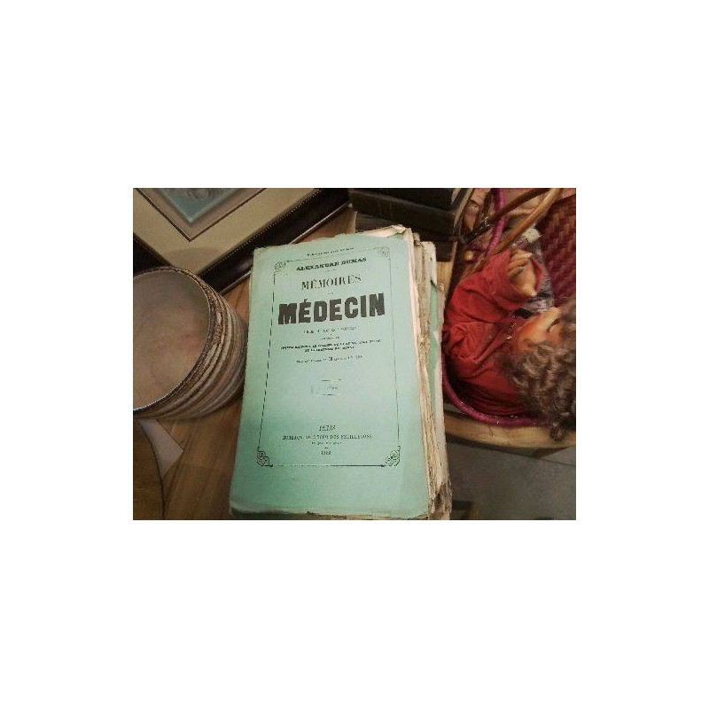LOT 30 PARUTIONS 1856 1858 MEMOIRES UN MEDECIN DUMAS